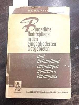 Die bürgerliche Rechtspflege in den eingegliederten Ostgebieten und die Behandlung ehemaligen pol...