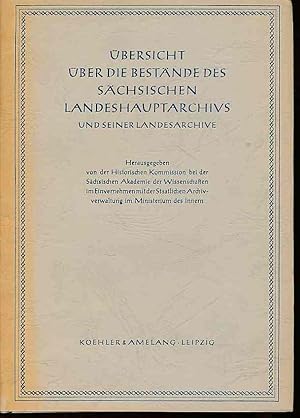 Bild des Verkufers fr bersicht ber die Bestnde des Schsischen Landeshauptarchivs und seiner Landesarchive. Herausgegeben unter Mitwirkung der Historischen Kommission bei der Schsischen Akademie der Wissenschaften. zum Verkauf von Fundus-Online GbR Borkert Schwarz Zerfa