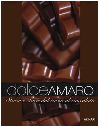 Immagine del venditore per Dolceamaro. Storia e storie dal cacao al cioccolato. Ediz. illustrata venduto da MULTI BOOK