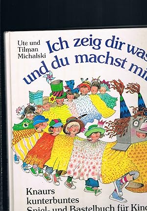 Bild des Verkufers fr Ich zeig dir was und du machst mit - Spiel - und Bastelbuch fr Kinder zum Verkauf von manufactura