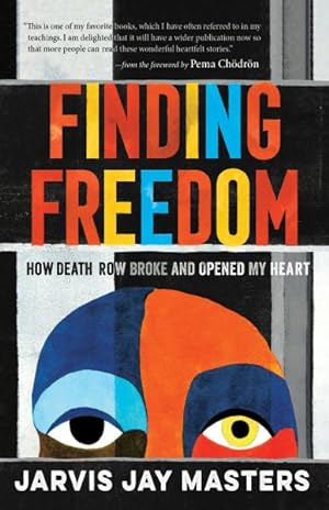 Seller image for Finding Freedom : How Death Row Broke and Opened My Heart for sale by GreatBookPrices