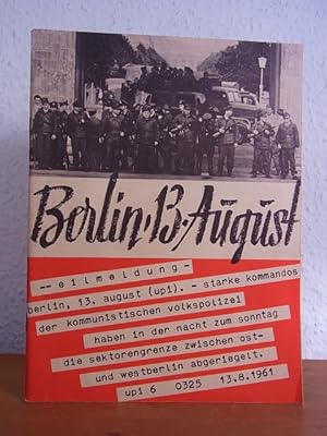 Bild des Verkufers fr Berlin, 13. August. Sperrmanahmen gegen Recht und Menschlichkeit zum Verkauf von Antiquariat Weber