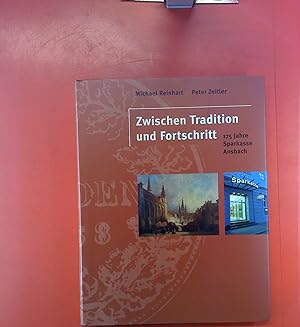 Seller image for Zwischen Tradition und Fortschritt, 175 Jahre Sparkasse Ansbach for sale by biblion2