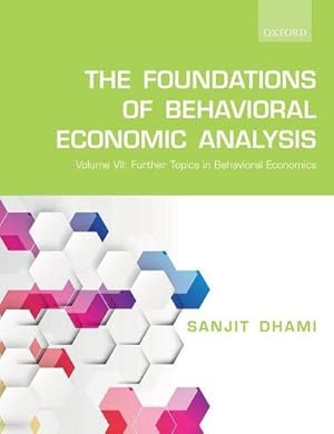 Bild des Verkufers fr The Foundations of Behavioral Economic Analysis : Volume VII: Further Topics in Behavioral Economics zum Verkauf von AHA-BUCH GmbH