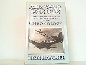 Air War Pacific Chronology - America's Air War Against Japan in East Asia and the Pacific 1941-1945.