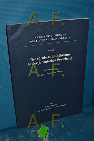 Seller image for Der trkische Buddhismus in der japanischen Forschung hrsg. von Jens Peter Laut u. Klaus Rhrborn / Societas Uralo-Altaica: Verffentlichungen der Societas Uralo-Altaica , Bd. 23 for sale by Antiquarische Fundgrube e.U.