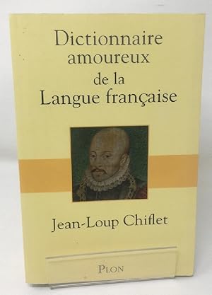 Seller image for Dictionnaire amoureux de la Langue francaise for sale by Cambridge Recycled Books