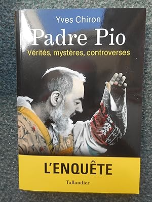 Image du vendeur pour Padre Pio - Verites, mysteres, controverses mis en vente par Frederic Delbos