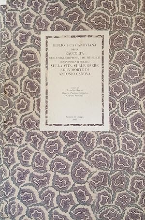 Immagine del venditore per BIBLIOTECA CANOVIANA OSSIA RACCOLTA DELLE MIGLIORI PROSE E DE' PIU' SCELTI COMPONIMENTI POETICI SULLA VITA, SULLE OPERE E IN MORTE DI ANTONIO CANOVA venduto da libreria minerva