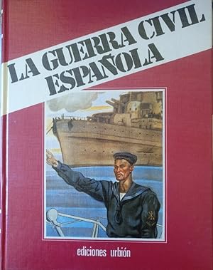 LA GUERRA CIVIL ESPAÑOLA. TOMO 7. UNA GUERRA DE DOS CONTRARREVOLUCIONES LIBRO IV.