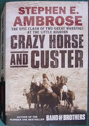 Immagine del venditore per Crazy Horse And Custer: The Epic Clash of Two Great Warriors at the Little Bighorn: The Parallel Lives of Two American Warriors venduto da Hanselled Books