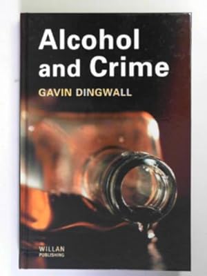 Image du vendeur pour Alcohol and crime mis en vente par Cotswold Internet Books