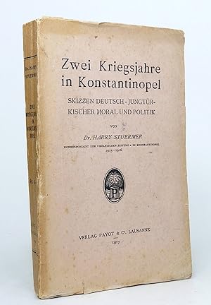 Zwei Kriegsjahre in Konstantinopel. Skizzen deutsch-jungtürkischer Moral und Politik.