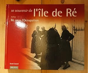 se souvenir de l`ìle de Re inclus Re sous l`Occupation.