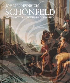 Seller image for Johann Heinrich Schnfeld. Welt der Gtter, Heiligen und Heldenmythen. for sale by artbook-service