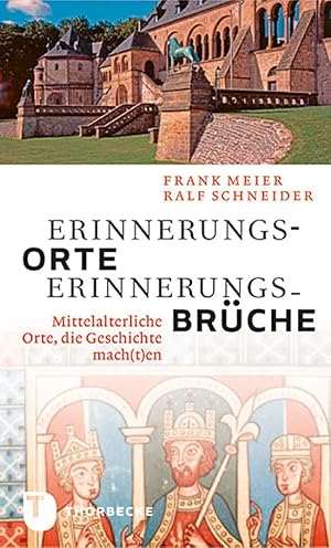Imagen del vendedor de Erinnerungsorte - Erinnerungsbrche - Mittelalterliche Orte, die Geschichte mach(t)en a la venta por artbook-service