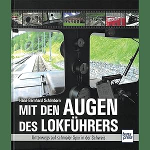 Imagen del vendedor de Mit den Augen des Lokfhrers: Unterwegs auf schmaler Spur in der Schweiz a la venta por artbook-service