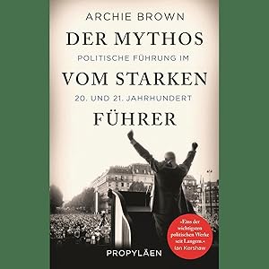 Imagen del vendedor de Der Mythos vom starken Fhrer: Politische Fhrung im 20. und 21. Jahrhundert a la venta por artbook-service