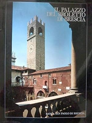 Immagine del venditore per IL PALAZZO DEL BROLETTO A BRESCIA venduto da MULTI BOOK