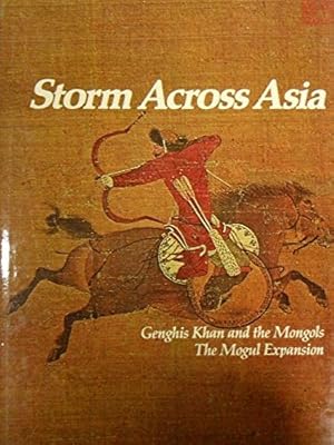 Image du vendeur pour Storm Across Asia: Genghis Khan and the Mongols the Mogul Expansion mis en vente par MULTI BOOK