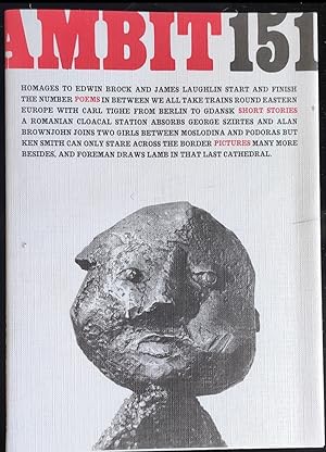 Image du vendeur pour Ambit 151 / Edwin Brock Last Poems - In Memorium Ron Sanford Drawing Michael Foreman Drawing 16 Carl Tighe Al Haqq Anne Howson Drawing 32 Bob Scriven Sculptures 36 Laura Knight Drawing 37 George Szirtes Poems Ron Sandford Portrait of George Szirtes 43 Alan Brownjohn Staying on the Train Charles Shearer Drawing 48 Ken Smith Poems 50 Alan Young Cock Fighting - Images and Text 54 Fred Voss Poems Christine Simpson Drawing 58 Jeffrey L Schneider Pie Ken Cox Drawing 62 Burns / Lomas Reviews 66 Mark Harris Etchings 71 Jehane Markham Poems 74 Edward Lowbury Poems 76 Bax / Casterton / Gahagan Reviews 81 John Sewell Poems 83 Kate Foley Poems 85 Charles Shearer Drawing 86 Lee Harwood Poems Charles Shearer Drawings 90 Diana Syder Poems 92 James Laughli mis en vente par Shore Books