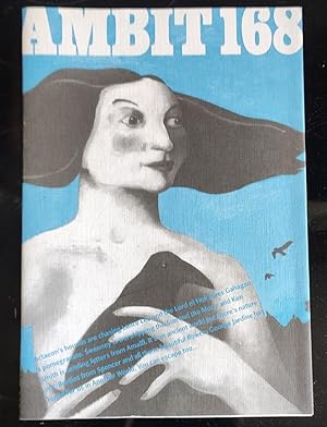 Image du vendeur pour Ambit 168 Spring 2002 / Ken Smith Poems 5 Judy Gahagan Persephone Gone Charles Shearer Picture 10 Lance Lee Poems Mike Foreman Picture 16 John Cotton Poems 17 George Jardine Another World 23 William Spencer Poems 27 Charlie Hill 3 for 2 Mike Foreman Picture 30 Helen Kitson Poems 33 HP Tinker Son of Sinbad Ken Cox Picture 39 Rhian Gallagher Poems Nora Flaherty Picture 42 Julian Stannard Poems 44 Lynette Yiadom-Boakye Women 48 Tamar Yoseloff Poems 50 Andrew Bailey Poems 53 Dai Vaughan From Germs Mike Foreman Pictures 58 Lotte Kramer Poems 60 Anthony Suter Poems 63 Katie Griffiths Kalashnikov Mike Foreman Pictures 67 James Truan Poems 70 Burns, Gahagan, Over Reviews 76 Edward McCarten Magic Realism 82 Nick Sweeney Nightbirds 85 Casterton, Loma mis en vente par Shore Books