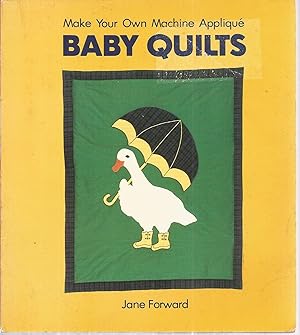 Immagine del venditore per Make Your Own Machine Applique Baby Quilts venduto da The Book Junction