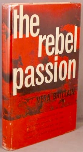 The Rebel Passion; A short history of some pioneer peace-makers.