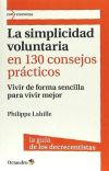 Imagen del vendedor de La simplicidad voluntaria en 130 consejos prcticos a la venta por AG Library