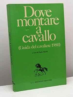 Bild des Verkufers fr Dove montare a cavallo (Guida del cavaliere 1980) zum Verkauf von MULTI BOOK