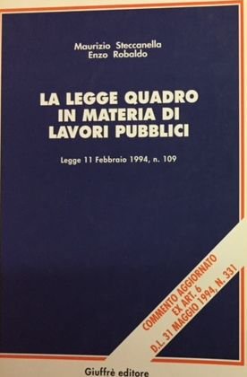 Bild des Verkufers fr La legge-quadro in materia di lavori pubblici. Legge 11 febbraio 1994, n. 109. Commento aggiornato ex art. 6 DL 31 maggio 1994, n. 331 zum Verkauf von MULTI BOOK