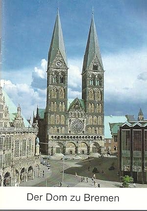 Der Dom zu Bremen; Enthält: Geschichte von Johann Christian Bosse - Baugeschichte und Ausstattung...