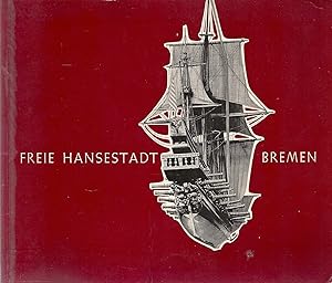 Bild des Verkufers fr Freie Hansestadt Bremen - Ein kleines Bildbuch - Small Picture Book; Graphische Gestaltung von Will Haunschild - Mit vielen Abbildungen - Text: Englisch und Deutsch - Herausgegeben vom Verkehrsverein der Freien Hansestadt Bremen zum Verkauf von Walter Gottfried