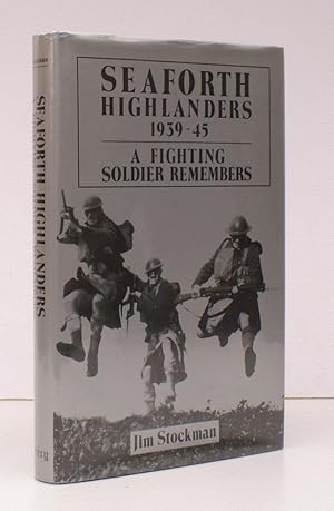 Seller image for Seaforth Highlanders. A Fighting Soldier Remembers (1939-1945). NEAR FINE COPY IN UNCLIPPED DUSTWRAPPER for sale by Island Books