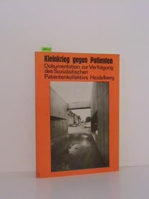 Kleinkrieg gegen Patienten. Dokumentation zur Verfolgung des Sozialistischen Patientenkollektivs ...