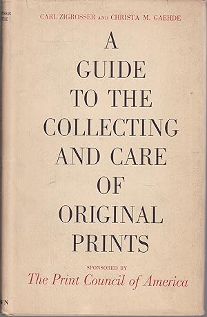Bild des Verkufers fr A Guide to the Collecting and Care of Original Prints zum Verkauf von Graphem. Kunst- und Buchantiquariat