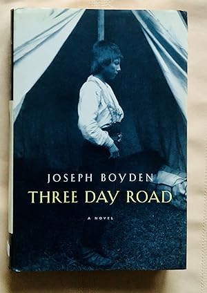 Seller image for Three Day Road [ SIGNED CANADIAN 1ST, 1ST] for sale by Arthur Harry Fine Books