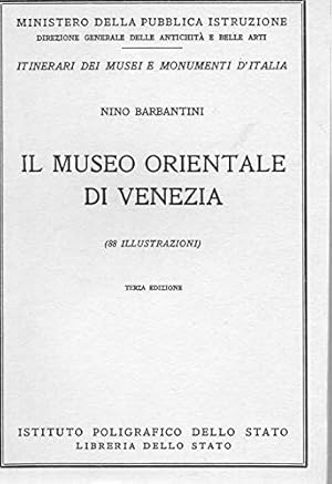 Seller image for Il Museo Orientale di Venezia - ( n. 68 della collana " Itinerari dei Musei e Monumenti d'Italia ) for sale by MULTI BOOK