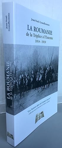 La roumanie : De la triplice à l'entente 1914-1919