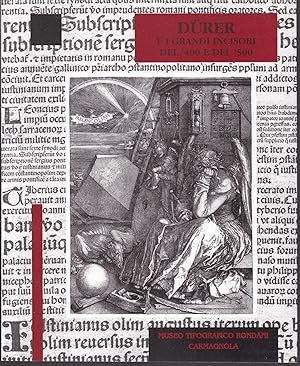 Dürer e i grandi incisori del '400 e del '500. Mantegna, Schongauer, Cranach, Altdorfer, van Leyd...