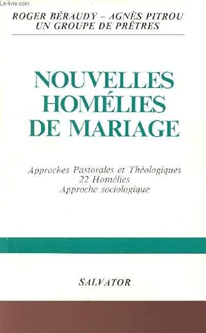 Imagen del vendedor de Nouvelles homlies de mariage - Approches pastorales et thologiques 22 homlies approche sociologique - 2e dition. a la venta por Le-Livre