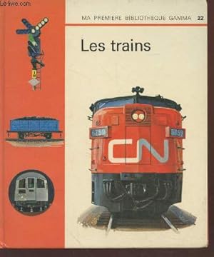 Bild des Verkufers fr Les Trains (Collection : "Ma premire bibliothque Gamma" n22) zum Verkauf von Le-Livre