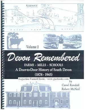 DEVON REMEMBERED, Farms--Mills--Schools, A Door-to-Door History of North Devon (1878-1945) Volume 2