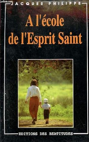 Image du vendeur pour A l'cole de l'Esprit Saint - 3e dition. mis en vente par Le-Livre