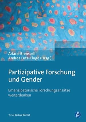 Bild des Verkufers fr Partizipative Forschung und Gender : Emanzipatorische Forschungsanstze weiterdenken zum Verkauf von AHA-BUCH GmbH