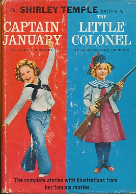 Imagen del vendedor de Captain January, and, The Little Colonel [With Illustrations from the Motion Picture Featuring SHIRLEY TEMPLE] a la venta por Bookshelf of Maine