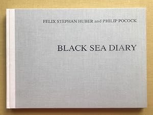 Bild des Verkufers fr Felix Stephan Huber and Philip Pocock. Black Sea Diary. zum Verkauf von Antiquariat Cassel & Lampe Gbr - Metropolis Books Berlin