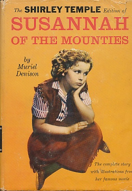 Image du vendeur pour Susannah of the Mounties [With Illustrations from the Motion Picture Featuring SHIRLEY TEMPLE] mis en vente par Bookshelf of Maine