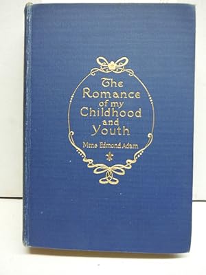 Image du vendeur pour The Romance of my Childhood and Youth mis en vente par Imperial Books and Collectibles