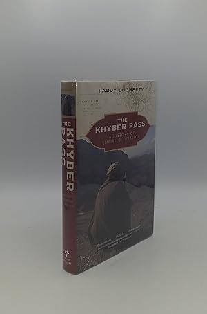 Seller image for THE KHYBER PASS A History of Empire and Invasion for sale by Rothwell & Dunworth (ABA, ILAB)